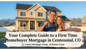 Your Complete Guide to a First Time Homebuyer Mortgage in Centennial, CO