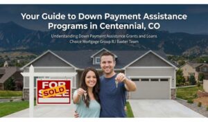 Your Guide to Down Payment Assistance Programs in Centennial, CO