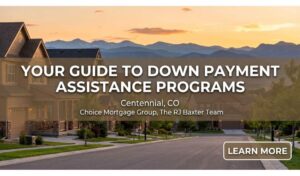 Your Guide to Down Payment Assistance Programs in Centennial, CO